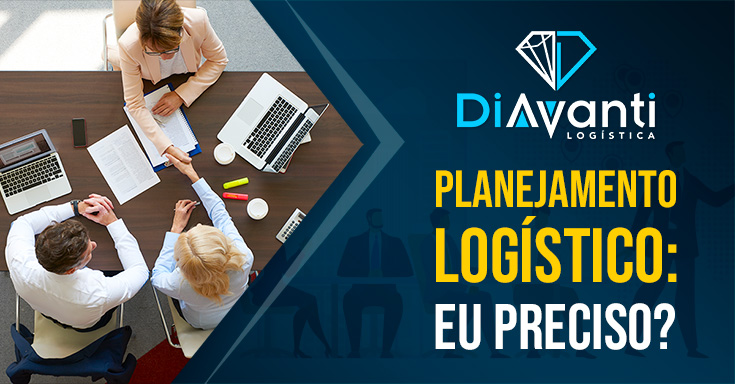 Planejamento logístico: eu preciso